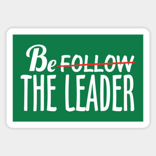 Be The Leader Magnet